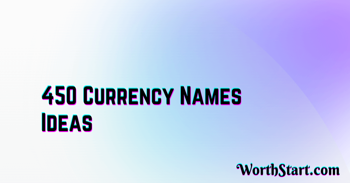 Currency Names Ideas