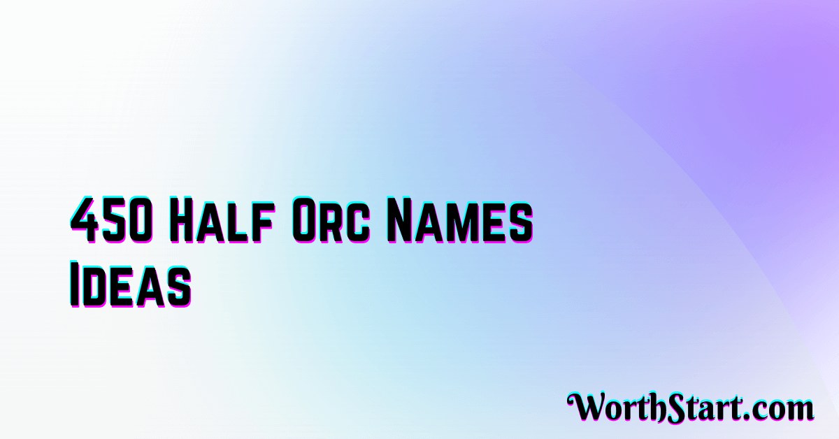 Half Orc Names Ideas
