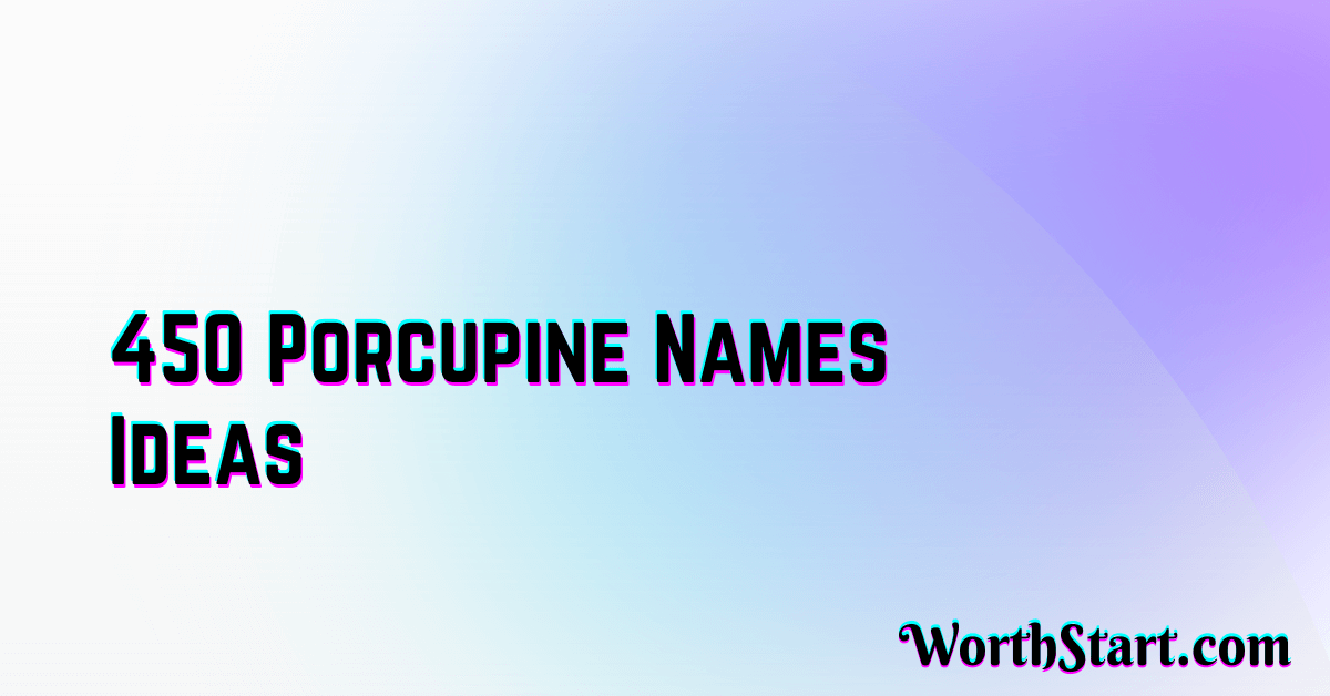 Porcupine Names Ideas