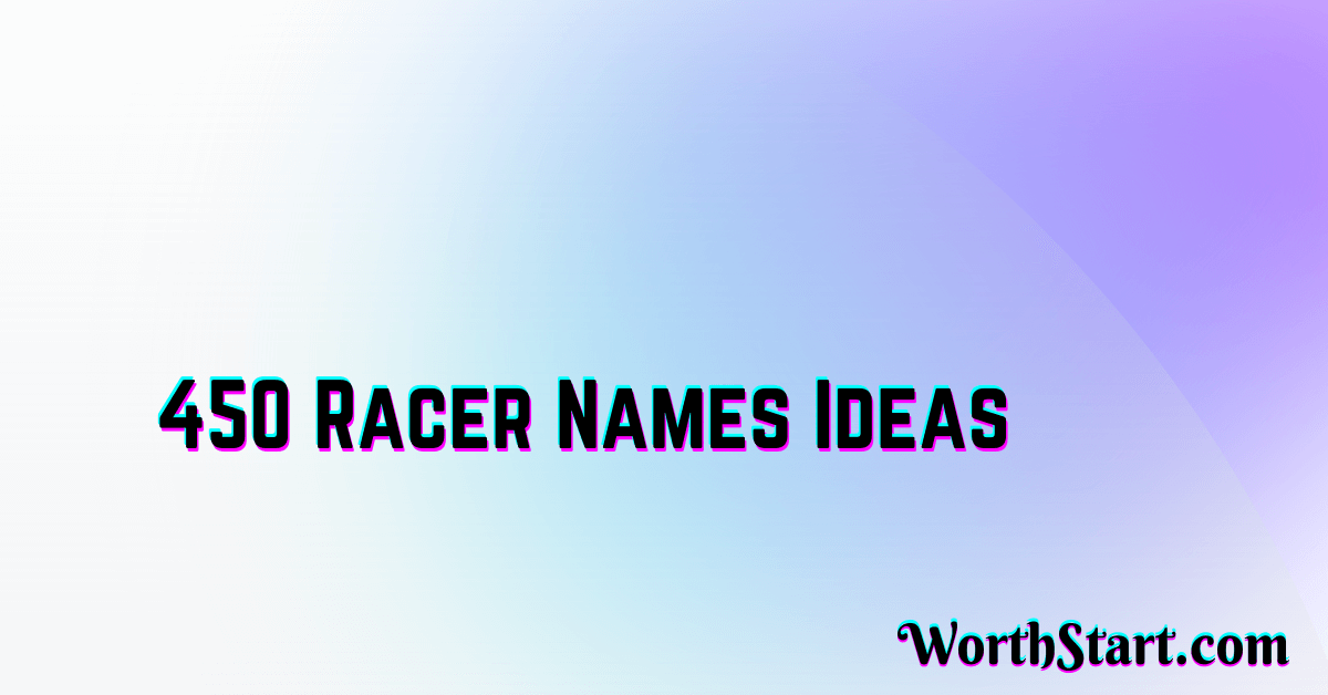 Racer Names Ideas