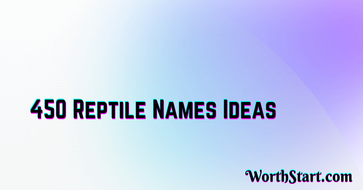 Reptile Names Ideas