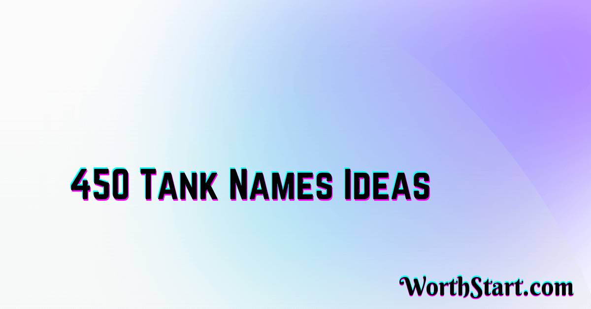 Tank Names Ideas