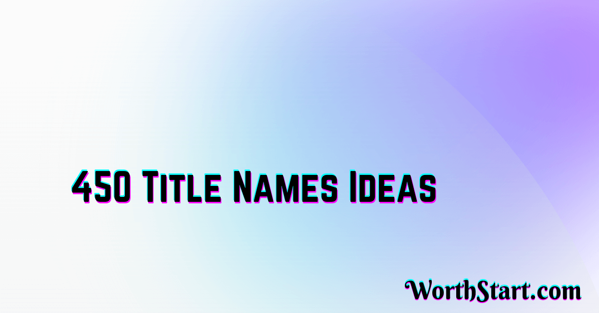 Title Names Ideas