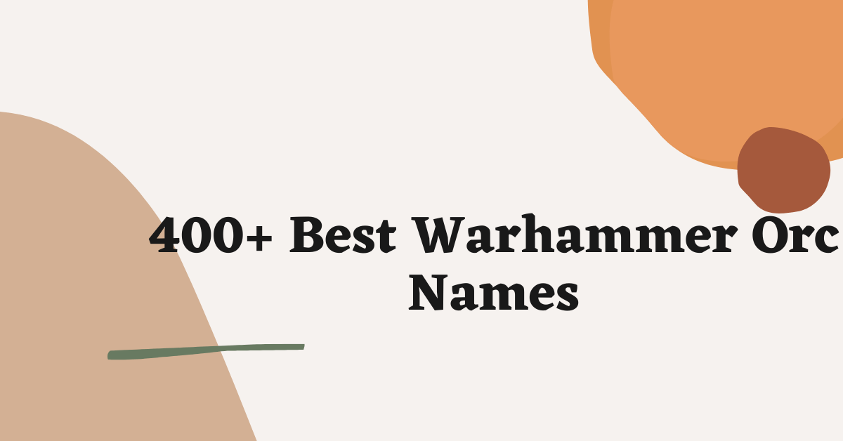 Warhammer Orc Names