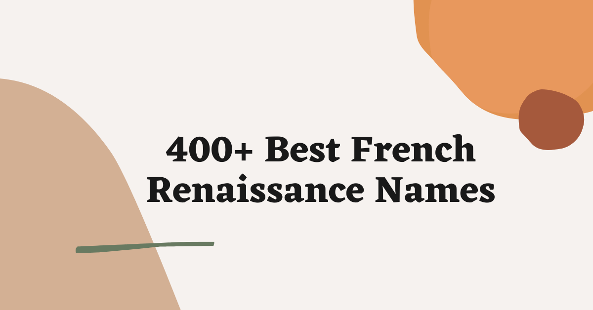 French Renaissance Names Ideas