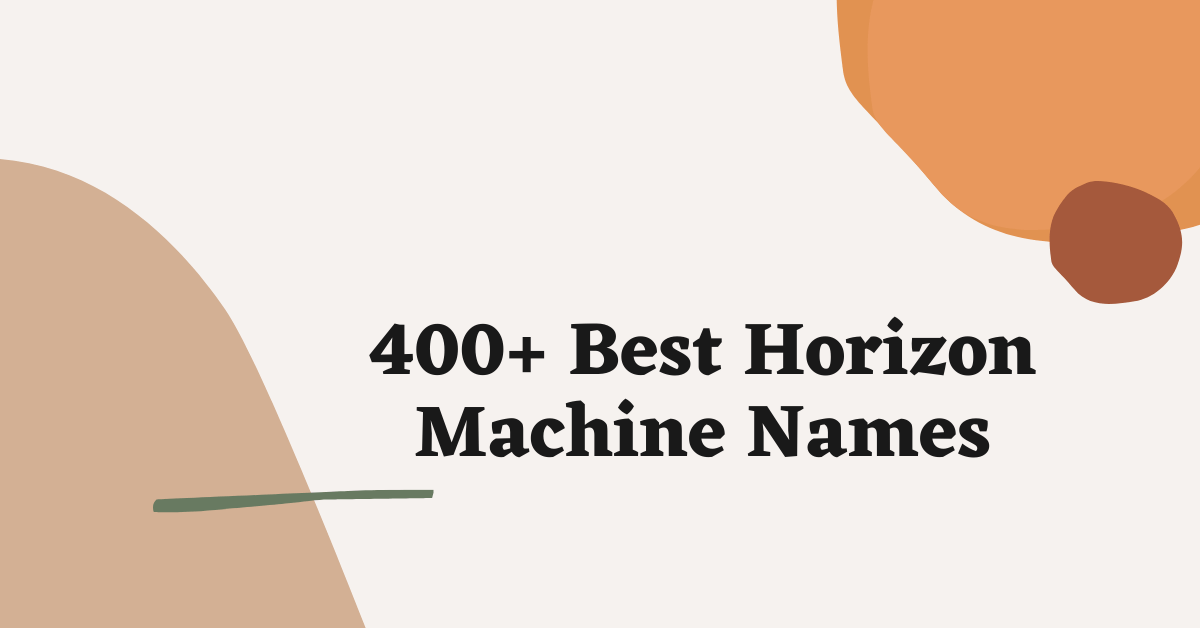 Horizon Machine Names
