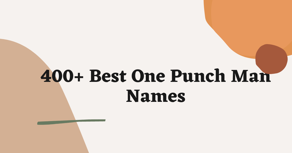 One Punch Man Names Ideas