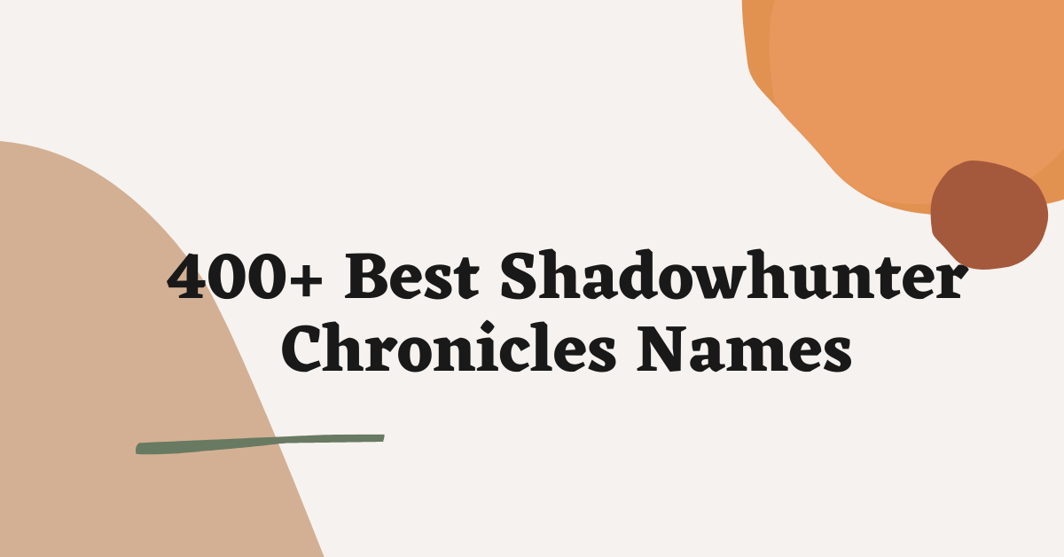 Shadowhunter Chronicles Names Ideas