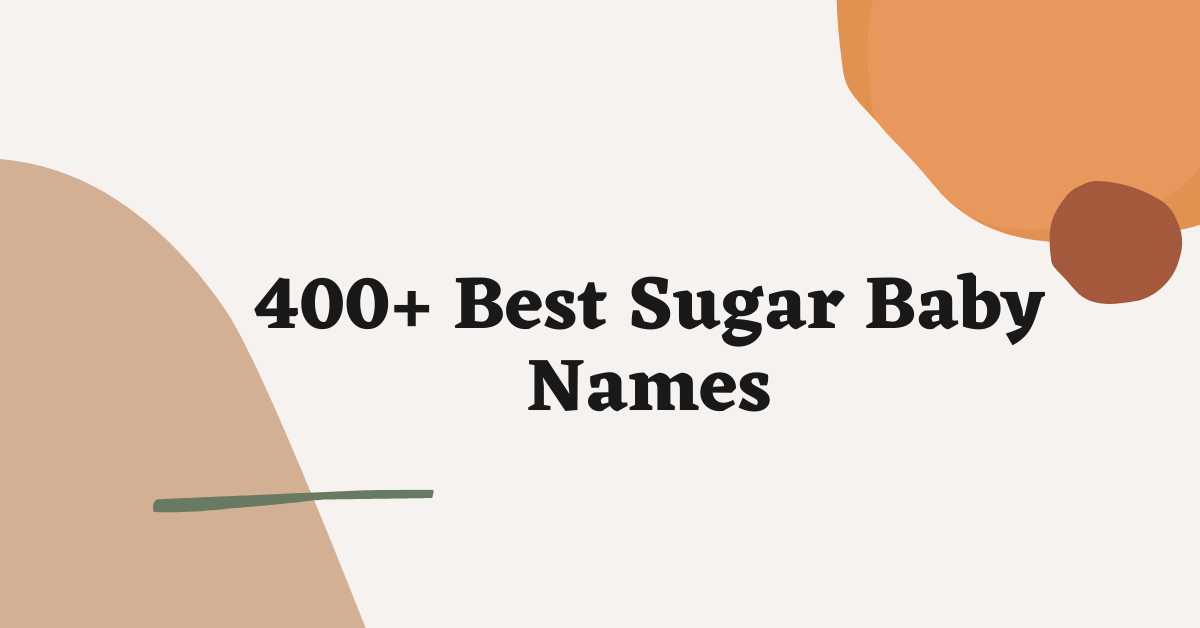 Sugar Baby Names Ideas