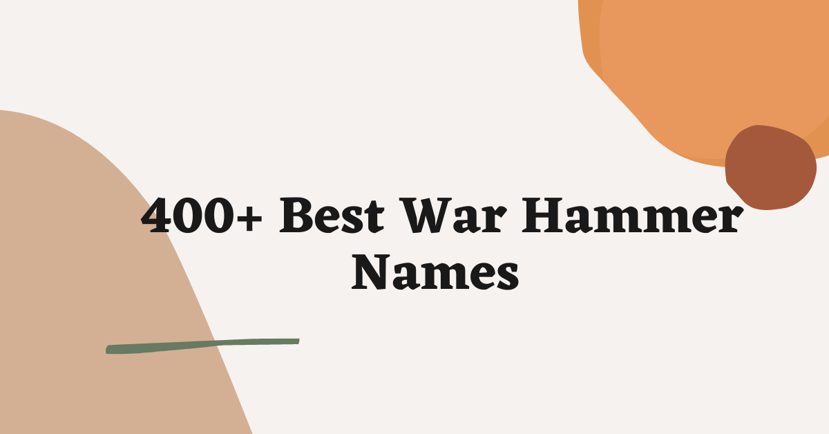 War Hammer Names Ideas
