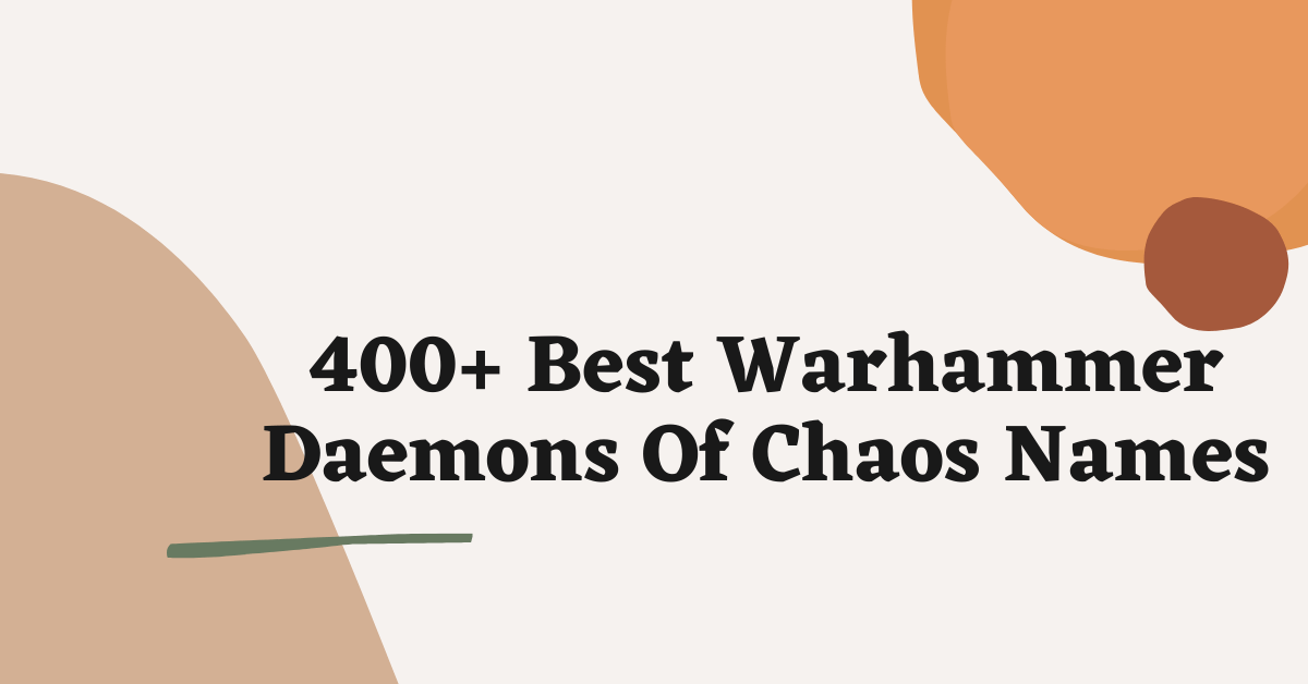 Warhammer Daemons Of Chaos Names