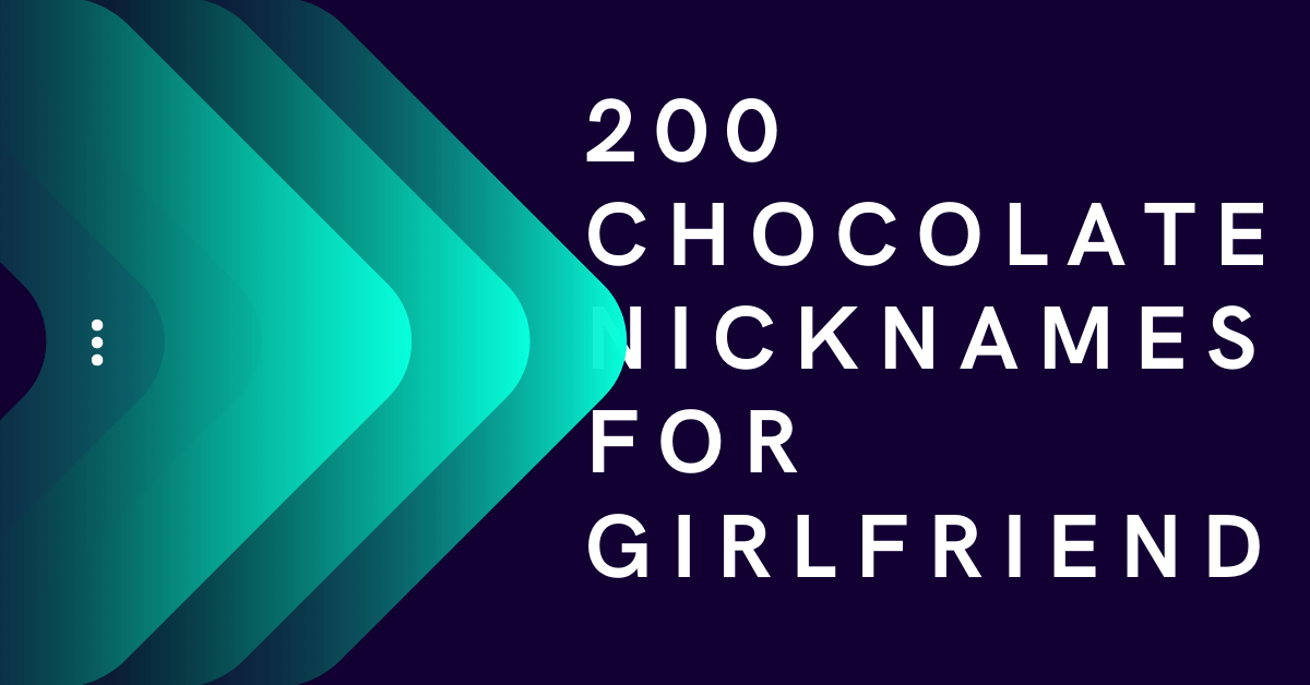 200-best-chocolate-nicknames-for-girlfriend