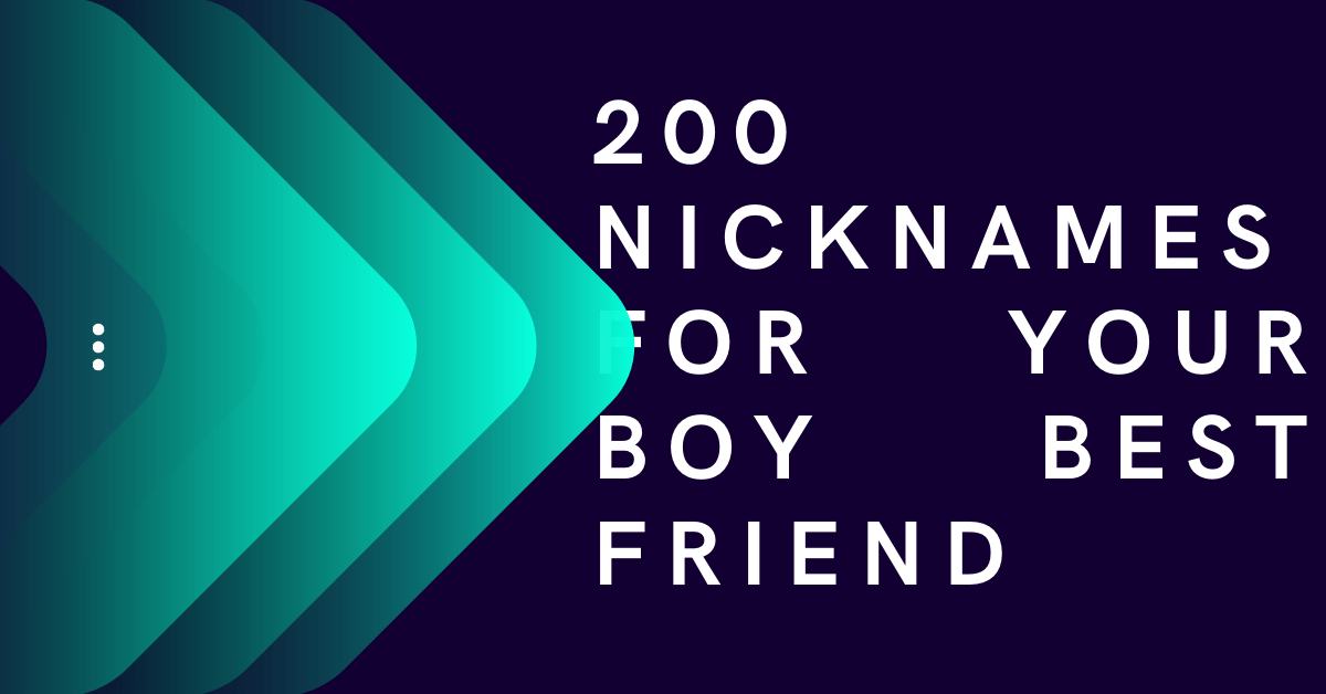 Nicknames For Your Boy Best Friend