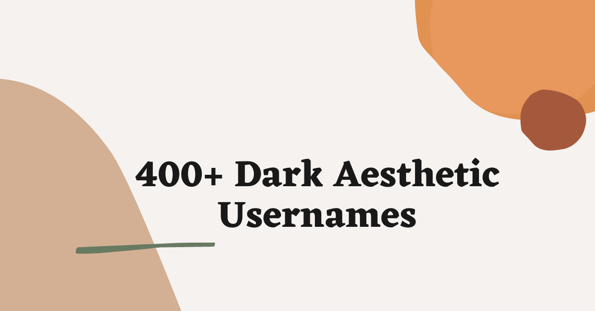 Dark Aesthetic Usernames