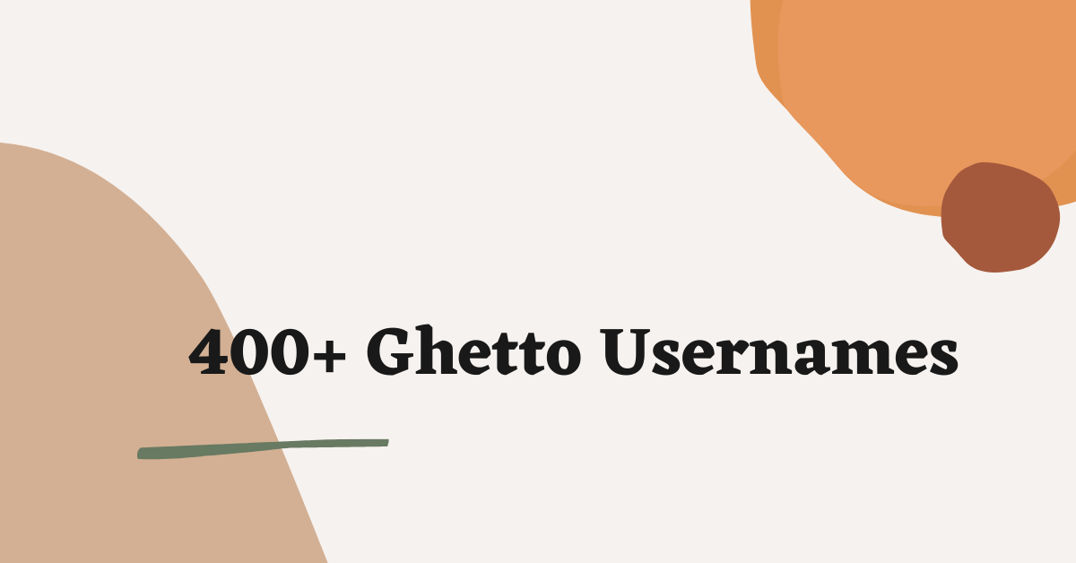 Ghetto Usernames