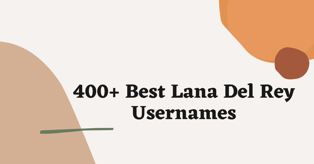 Lana Del Rey Usernames