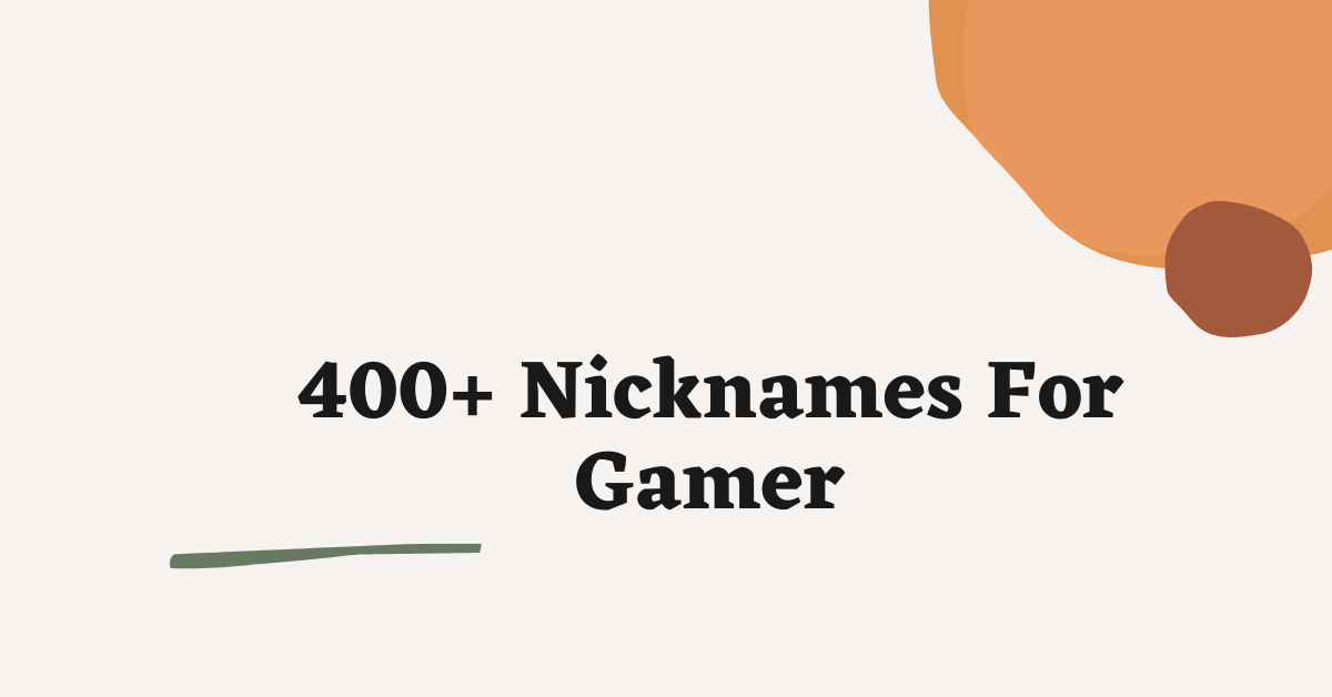 Nicknames For Gamer