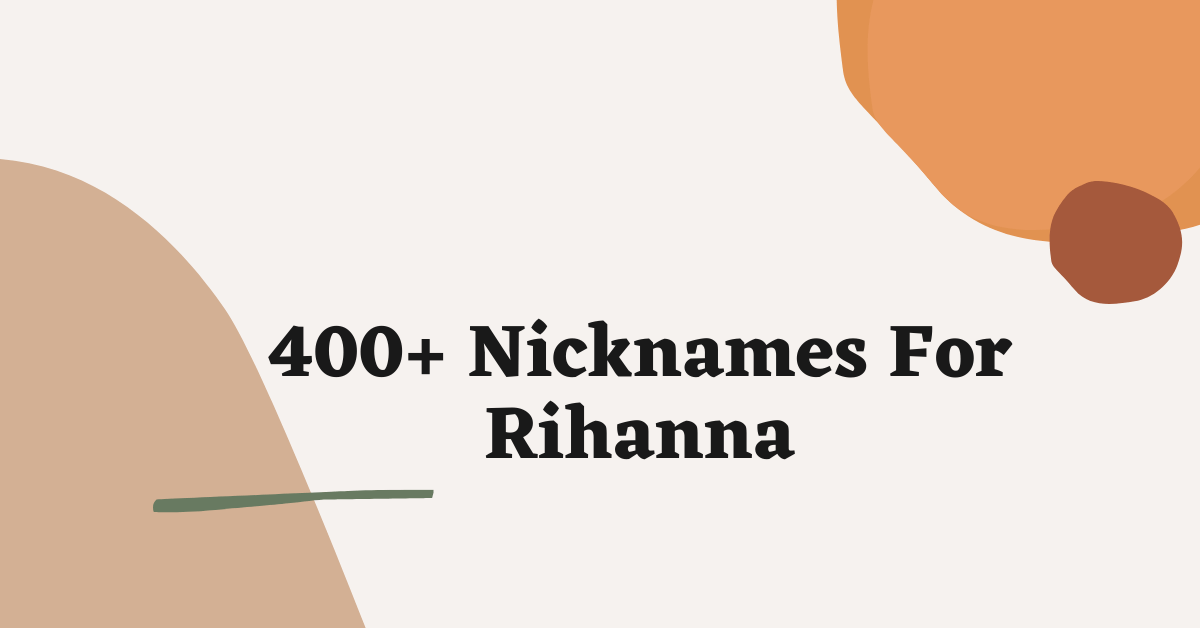 Nicknames For Rihanna