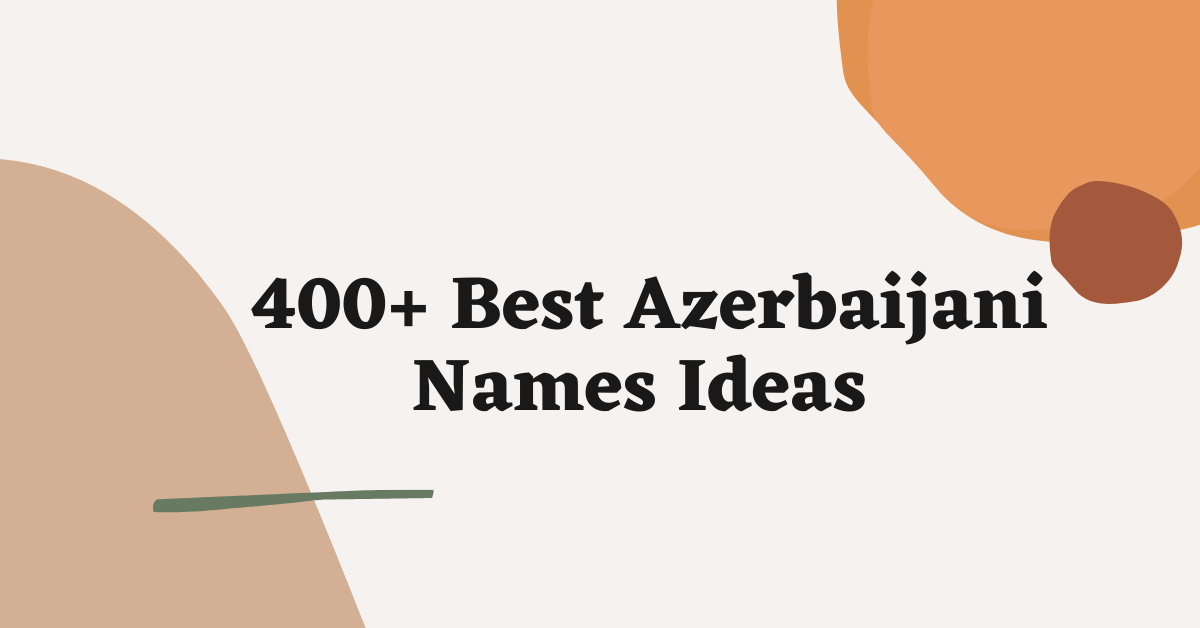Azerbaijani Names Ideas