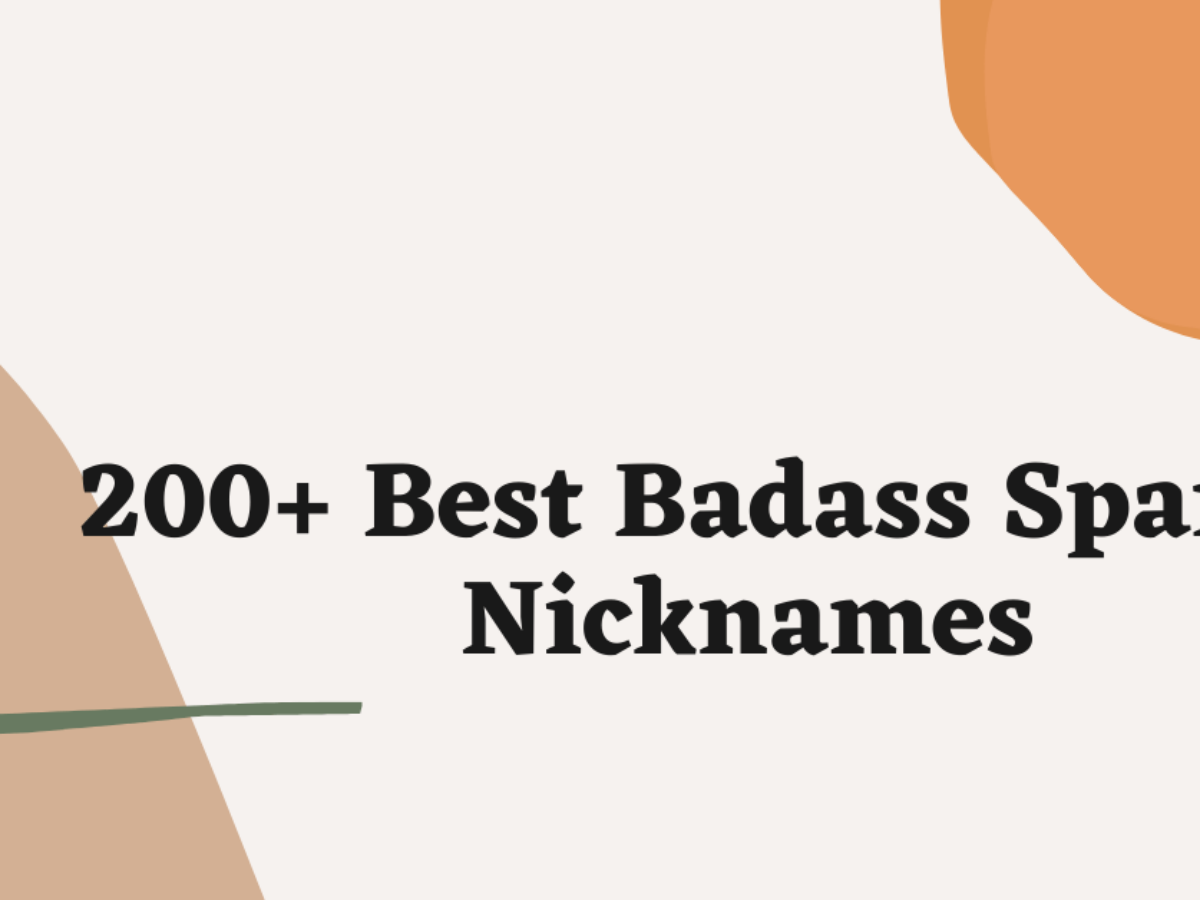 Badass Spanish Nicknames: 200 Adorable and Cute Names