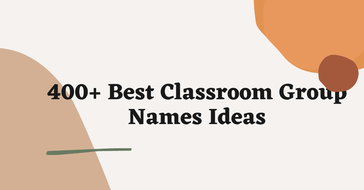 Classroom Group Names Ideas