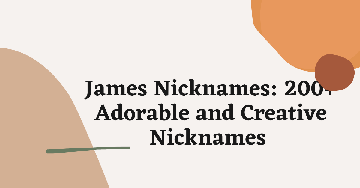 James Nicknames Ideas