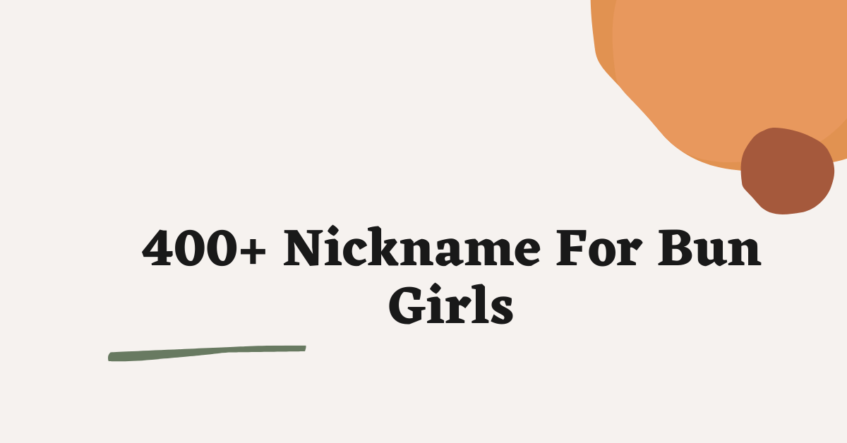 Nicknames For Bun Girls