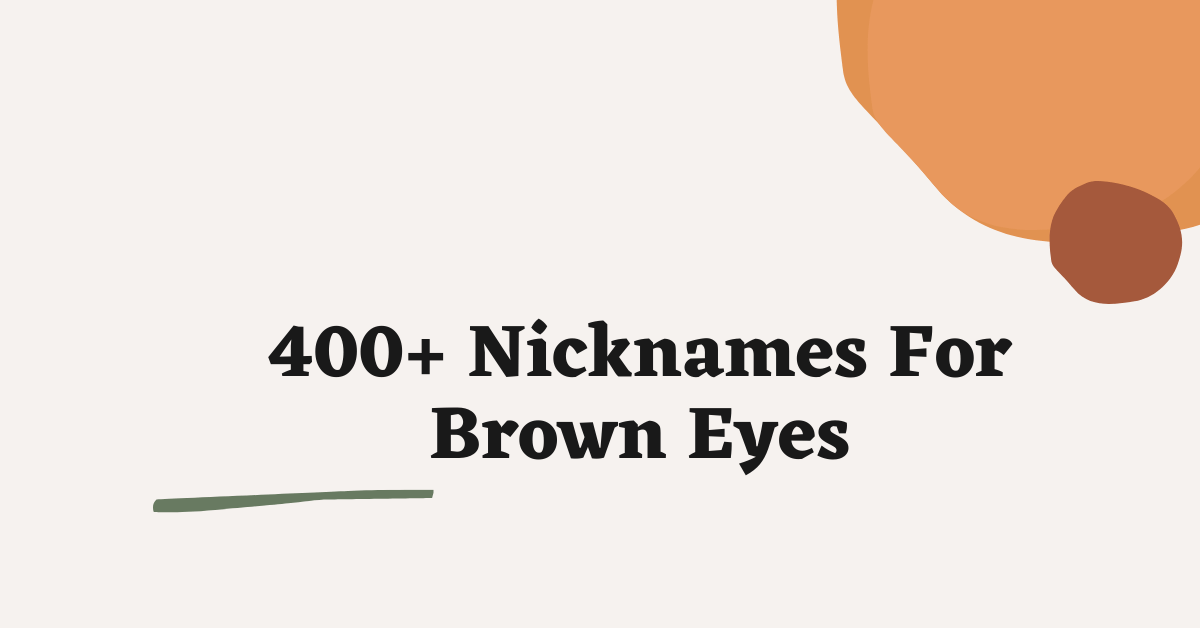 Nicknames For Brown Eyes