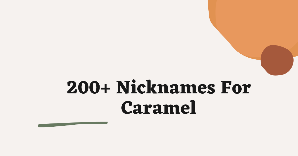 Nicknames For Caramel