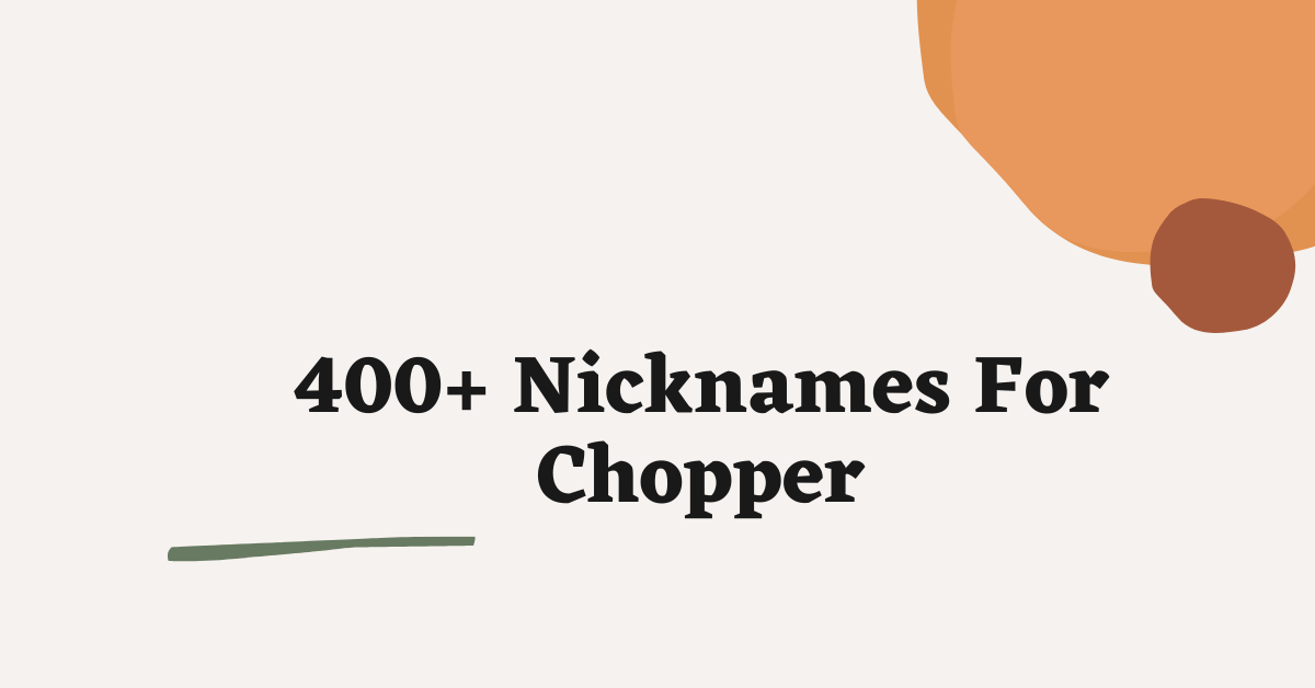 Nicknames For Chopper