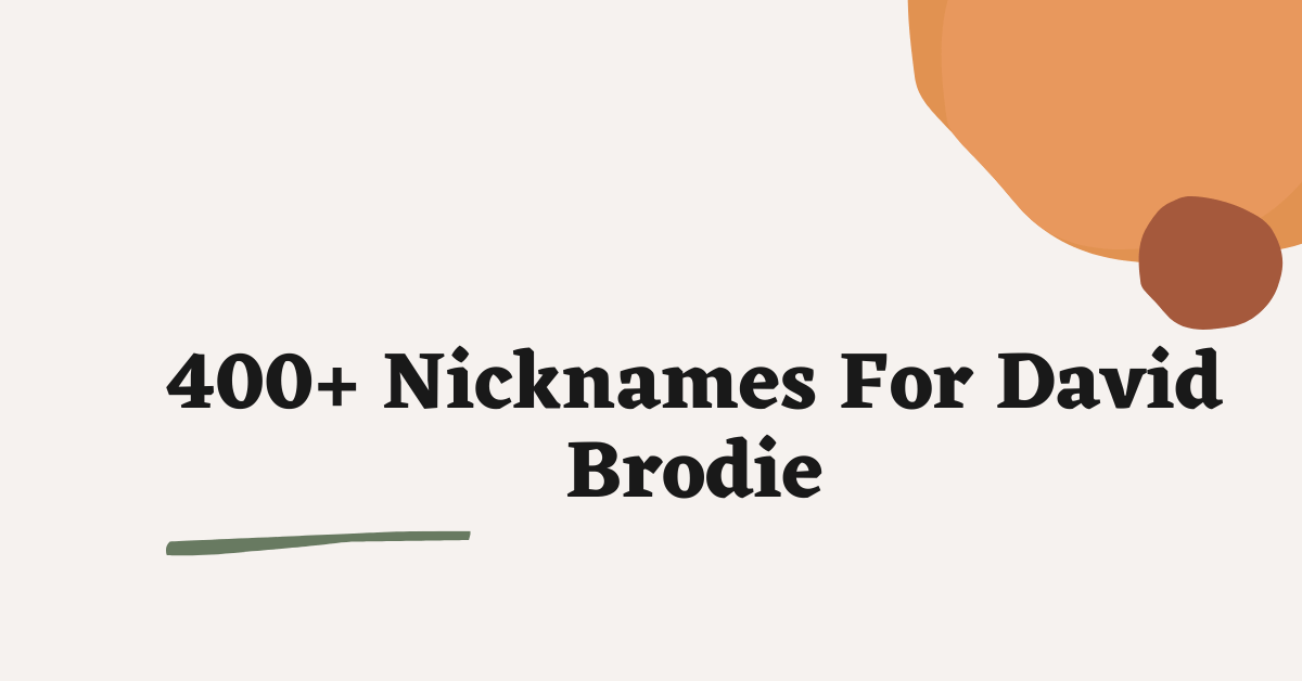 Nicknames For David Brodie