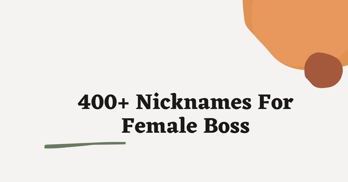 Nicknames For Female Boss