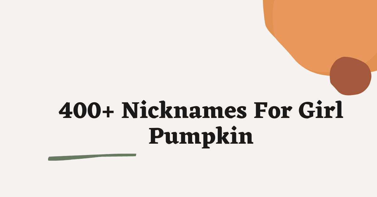 Nicknames For Girl Pumpkin