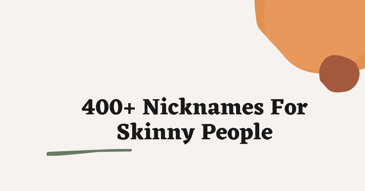 Nicknames For Skinny People