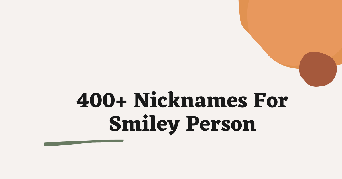 Nicknames For Smiley Person
