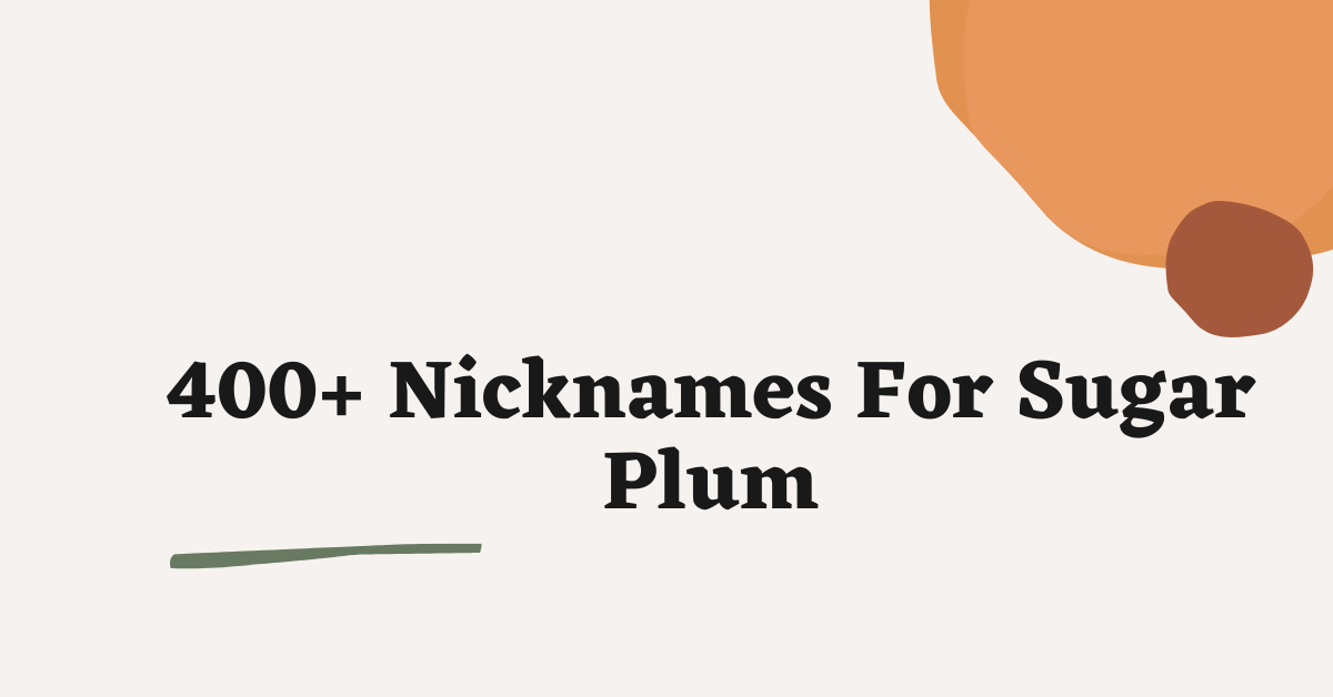 Nicknames For Sugar Plum