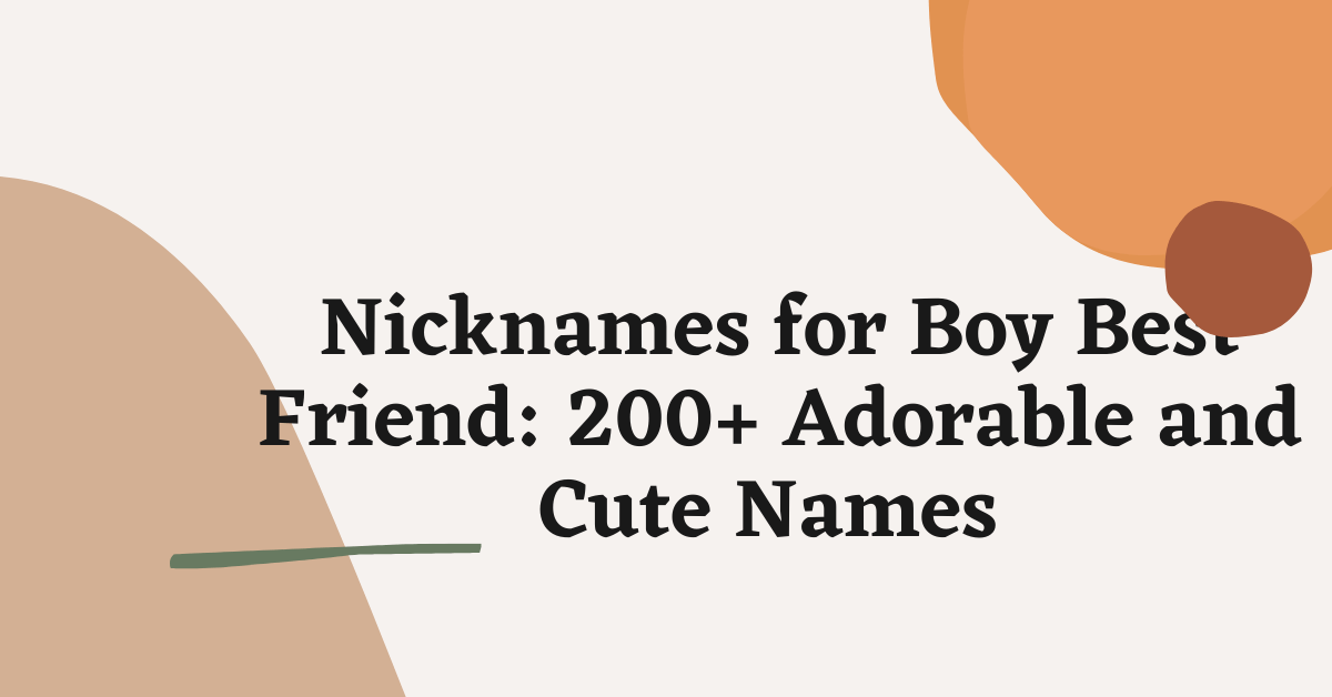 Nicknames for Boy Best Friend Ideas