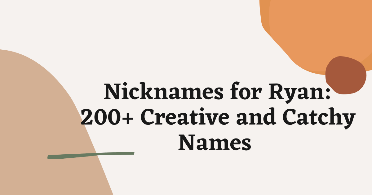 Nicknames for Ryan Ideas