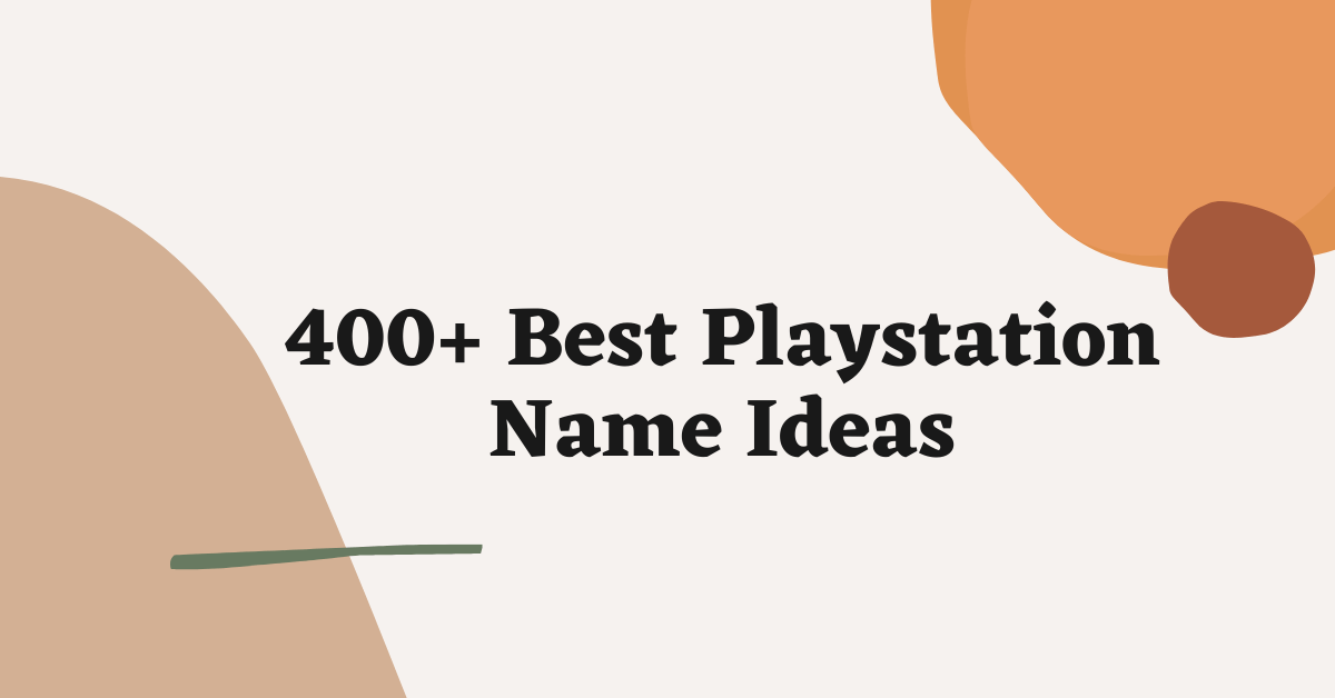 Playstation Name Ideas