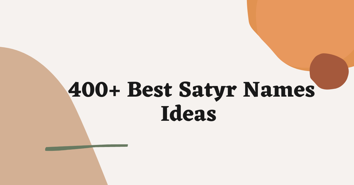 Satyr Names Ideas