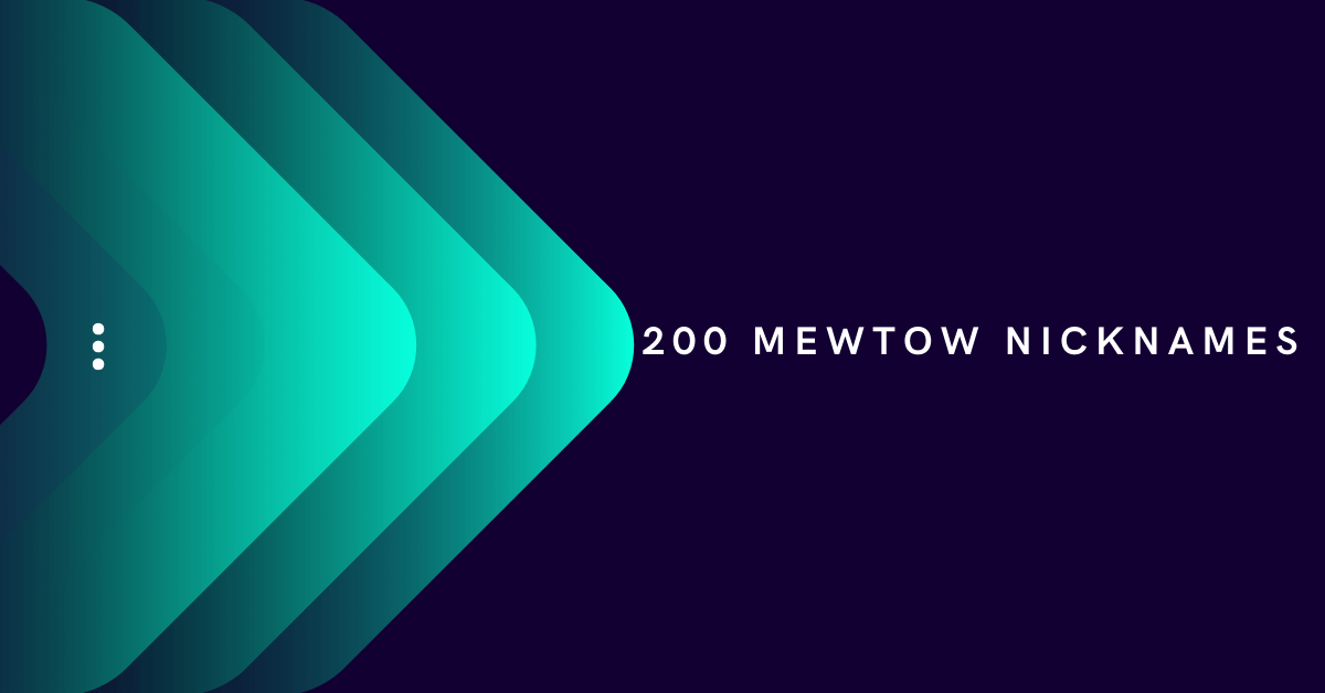 Mewtow Nicknames