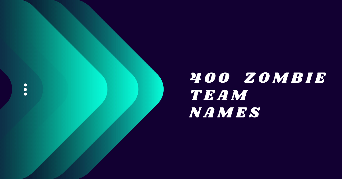 400 Zombie Team Names