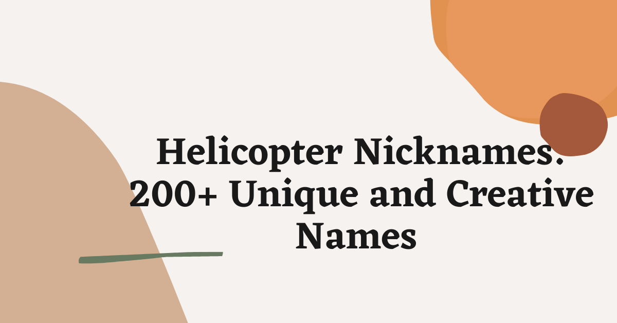 Helicopter Nicknames