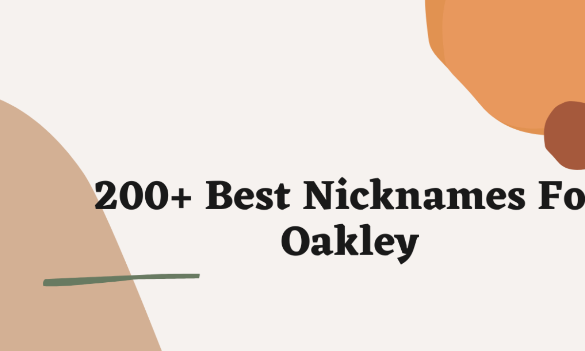 Nicknames For Oakley: 200 Adorable and Cute Names