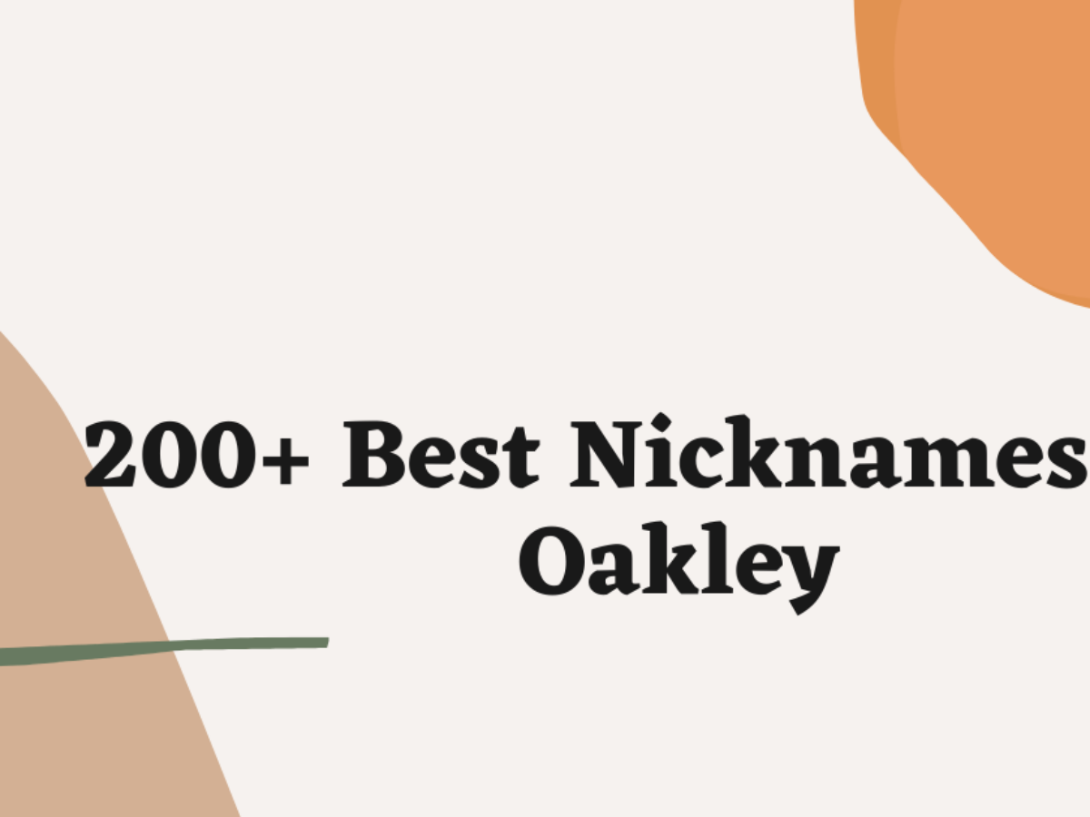 Nicknames For Oakley: 200 Adorable and Cute Names