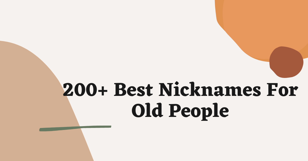 Nicknames For Old People