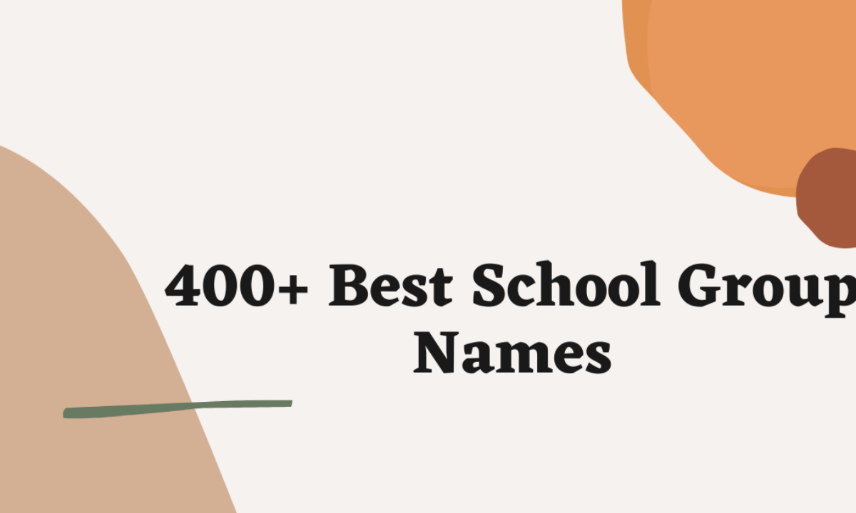 400 Cool School Group Names Ideas and Suggestions