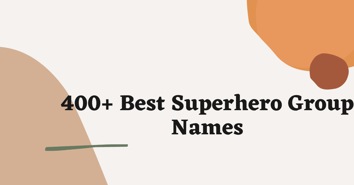 400 Cool Superhero Group Names Ideas and Suggestions