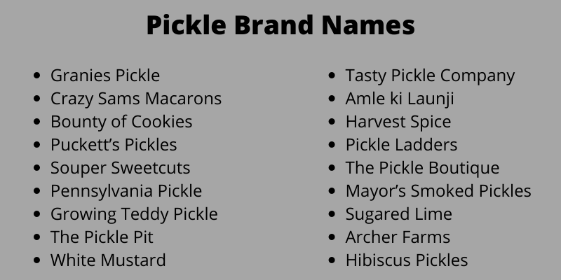 Pickle Brand Names
